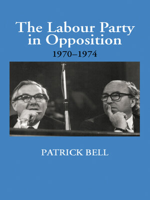 cover image of The Labour Party in Opposition 1970-1974